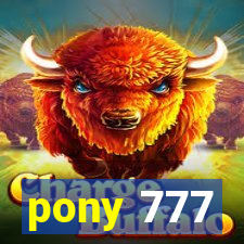 pony 777